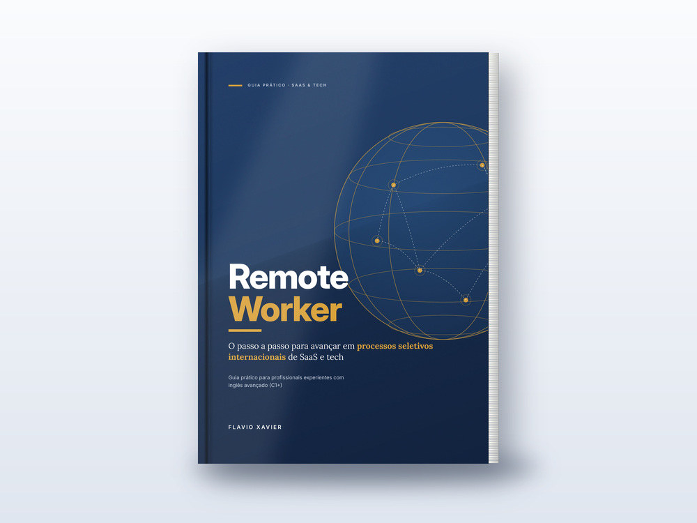 Capa do ebook Remote Worker, por Flavio Xavier: o passo a passo para avançar em processos seletivos internacionais de SaaS e tech